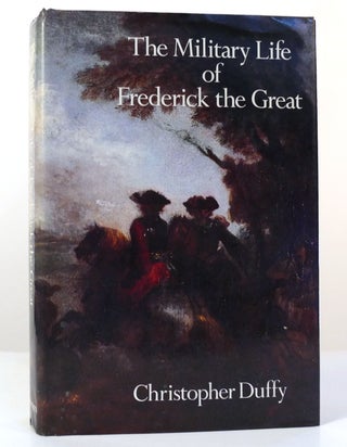 Item #157096 THE MILITARY LIFE OF FREDERICK THE GREAT. Christopher Duffy