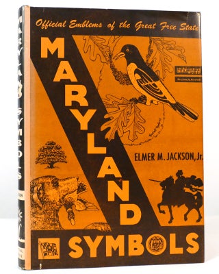 Item #157142 MARYLAND SYMBOLS Official Emblems of the Great Free State. Elmer Martin Jackson Jr