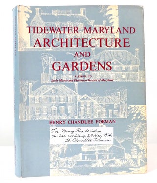 Item #157143 TIDEWATER MARYLAND ARCHITECTURE AND GARDENS Signed. Henry Chandlee Forman