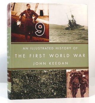 Item #157184 AN ILLUSTRATED HISTORY OF THE FIRST WORLD WAR. John Keegan