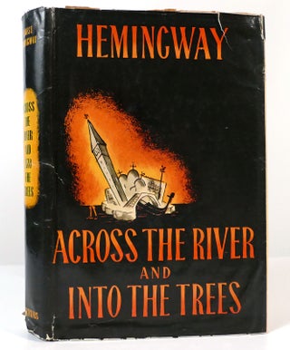 Item #157338 ACROSS THE RIVER AND INTO THE TREES. Ernest Hemingway