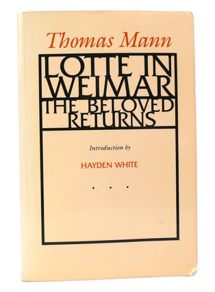 Item #157362 LOTTE IN WEIMAR The Beloved Returns. Thomas Mann