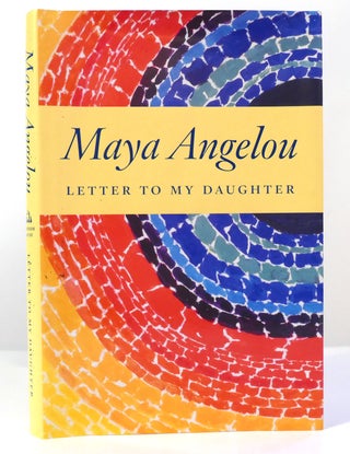 Item #157381 LETTER TO MY DAUGHTER. Maya Angelou