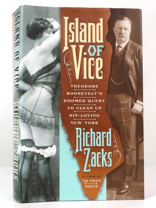 Item #157448 ISLAND OF VICE; Theodore Roosevelt's Doomed Quest to Clean Up Sin-Loving New...