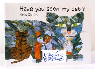 Item #157467 HAVE YOU SEEN MY CAT? SIGNED. Eric Carle