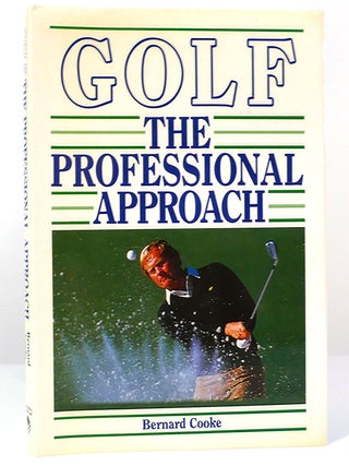 Item #157472 GOLF; The Professional Approach. Bernard Cooke