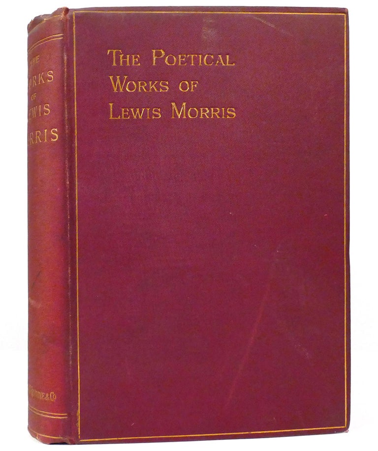 Item #157533 THE POETICAL WORKS OF LEWIS MORRIS. Lewis Morris.