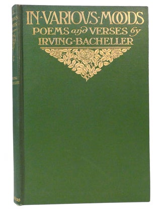Item #157535 IN VARIOUS MOODS Poems and Verses. Irving Bacheller