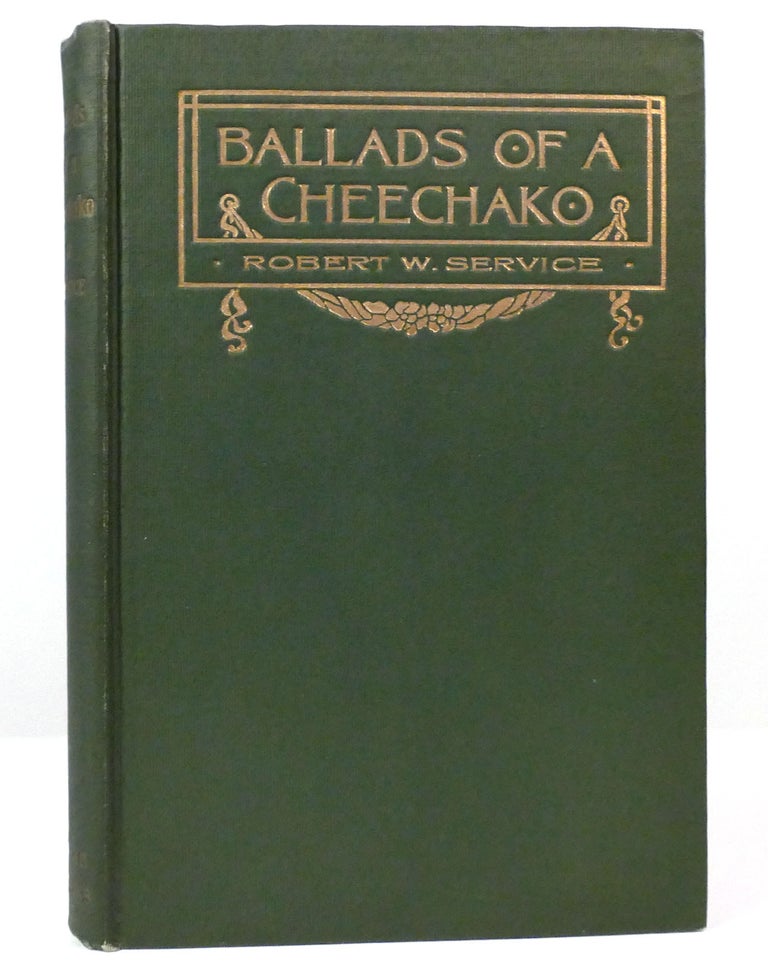 Item #157536 BALLADS OF A CHEECHAKO. Robert W. Service.