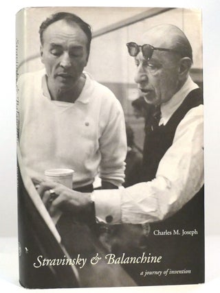 Item #157568 STRAVINSKY AND BALANCHINE; A Journey of Invention. Charles M. Joseph