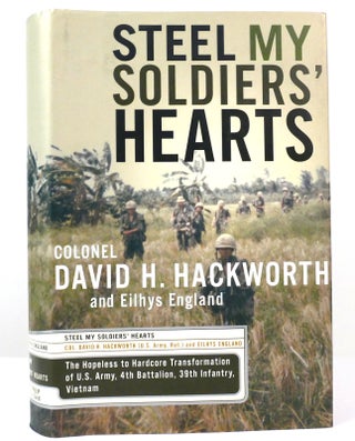 Item #157574 STEEL MY SOLDIERS' HEARTS The Hopeless to Hardcore Transformation of the U. S. Army,...