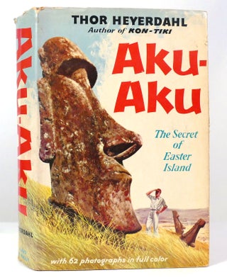 Item #157587 AKU-AKU The Secret of Easter Island. Thor Heyerdahl