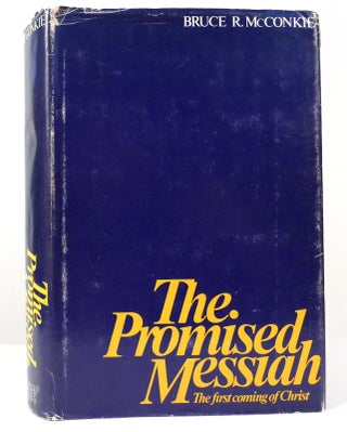 Item #157592 THE PROMISED MESSIAH. Bruce R. McConkie