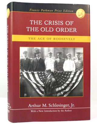 Item #157620 THE CRISIS OF THE OLD ORDER The Age of Roosevelt. Arthur Meier Schlesinger