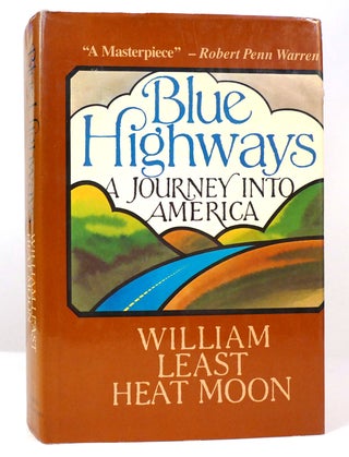 Item #157626 BLUE HIGHWAYS A Journey Into America. William Least Heat-Moon