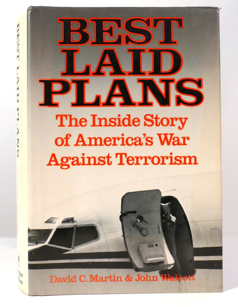 Item #157630 BEST LAID PLANS The Inside Story of America's War Against Terrorism. David C. Martin, John Walcott.