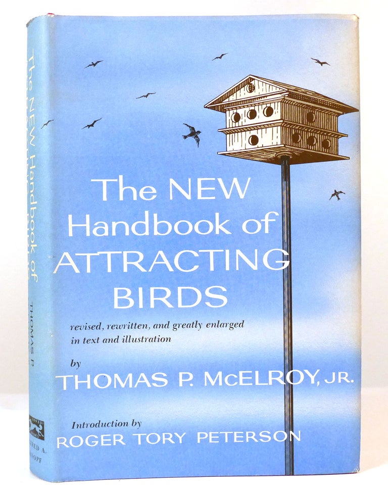 Item #157647 THE NEW HANDBOOK OF ATTRACTING BIRDS. Thomas P. McElroy Jr.