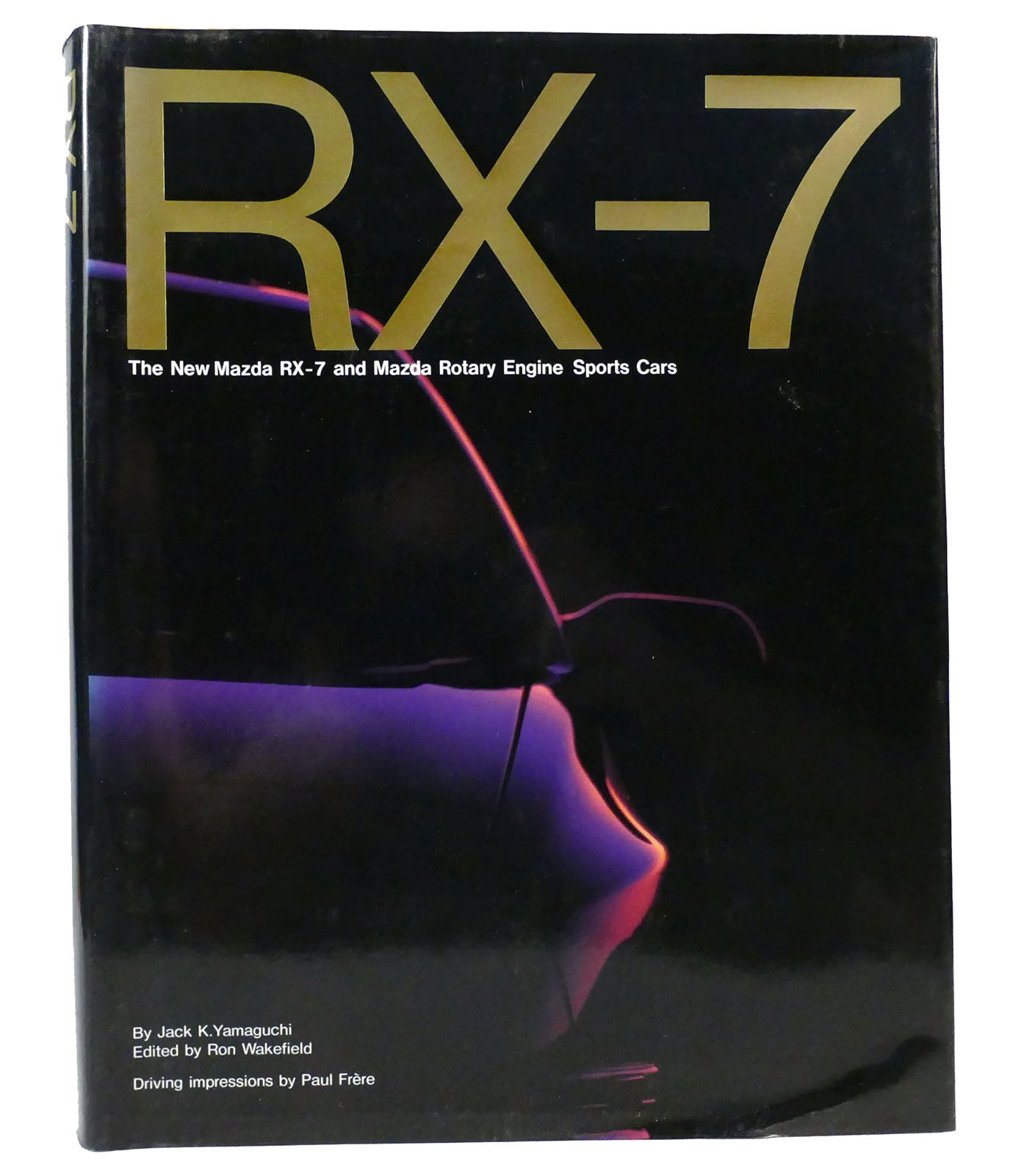 RX-7 - MAZDA The New Mazda RX-7 and Mazda Rotary Engine Sports Cars by Jack  K. Yamaguchi, Ron Wakefield on Rare Book Cellar