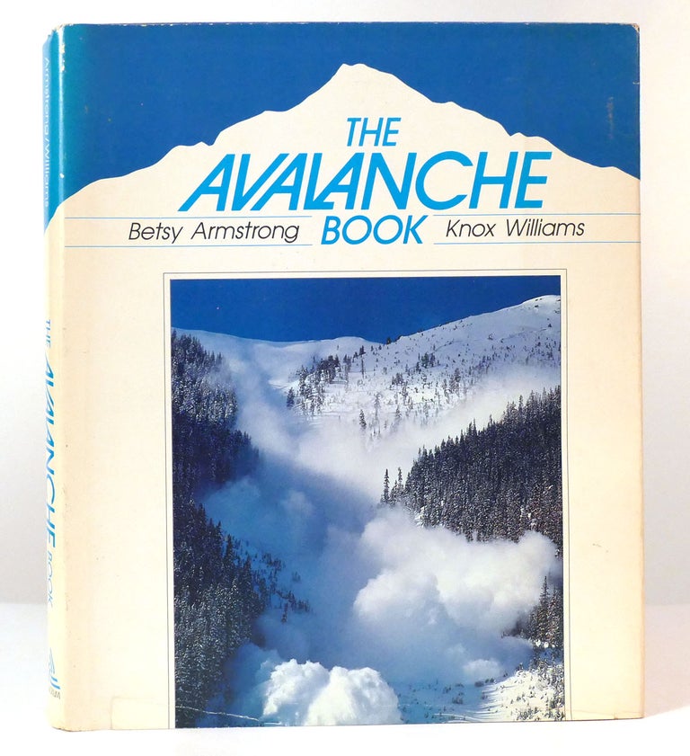 Item #157658 THE AVALANCHE BOOK. Betsy R. Armstrong.