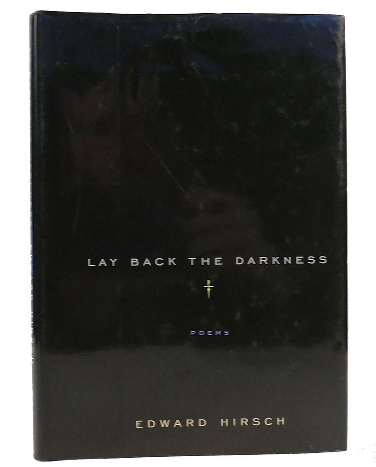 Item #157747 LAY BACK THE DARKNESS Poems. Edward Hirsch.