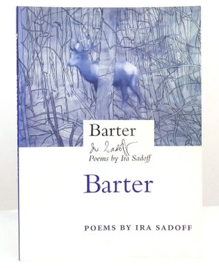 Item #157772 BARTER Poems Signed. Ira Sadoff