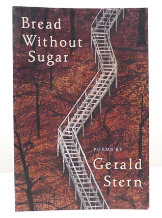Item #157779 BREAD WITHOUT SUGAR Poems. Gerald Stern
