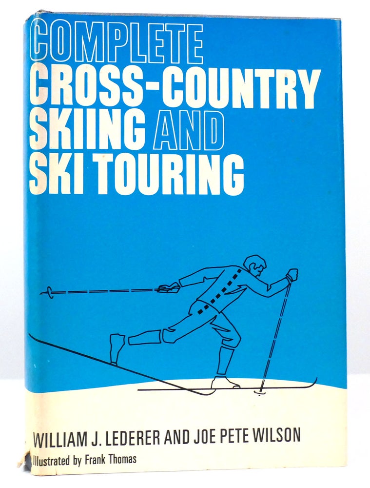 Item #157883 COMPLETE CROSS-COUNTRY SKIING AND SKI TOURING. William J. Lederer.