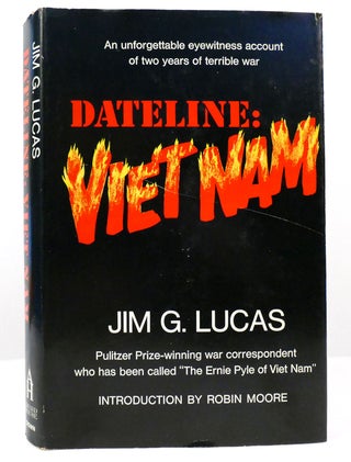 Item #157884 DATELINE: VIETNAM. Jim G. Lucas
