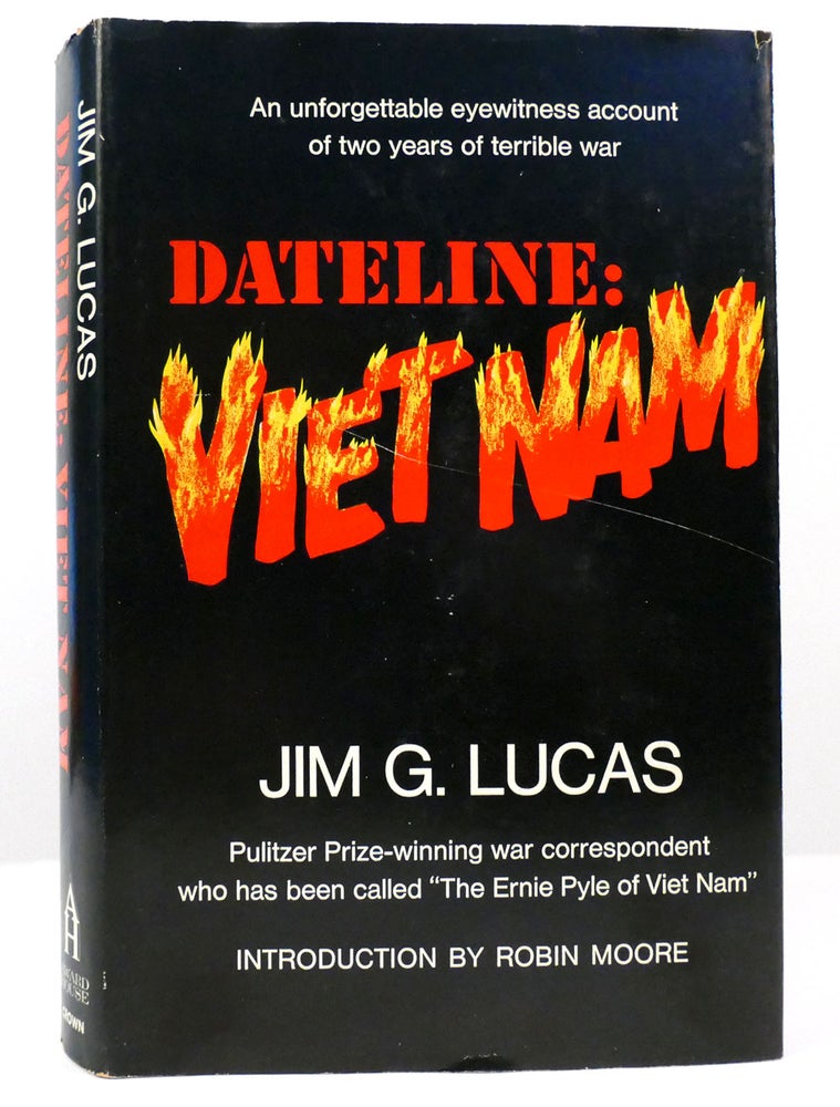 Item #157884 DATELINE: VIETNAM. Jim G. Lucas.