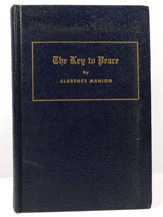 Item #157932 THE KEY TO PEACE. Clarence Manion