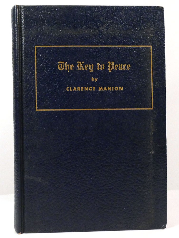Item #157932 THE KEY TO PEACE. Clarence Manion.