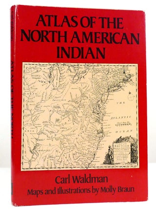 Item #158094 ATLAS OF THE NORTH AMERICAN INDIAN. Carl Waldman