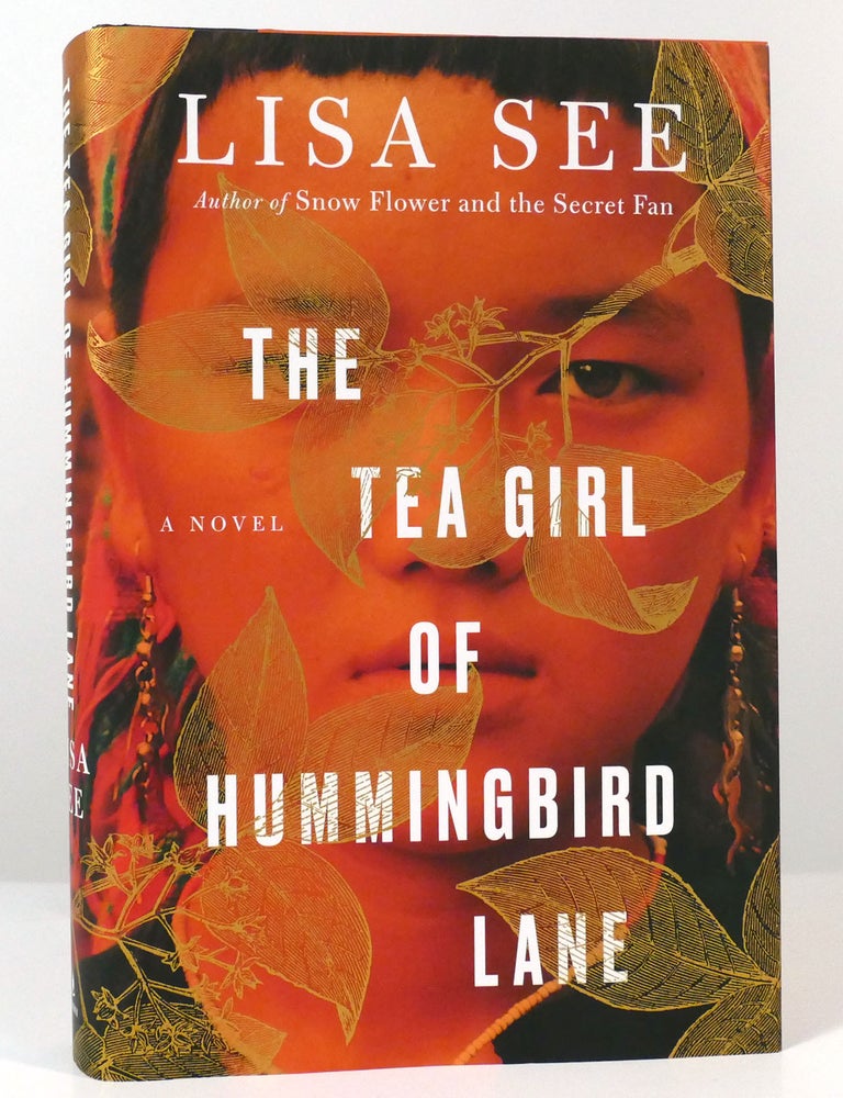 THE TEA GIRL OF HUMMINGBIRD LANE A Novel Lisa See First Edition