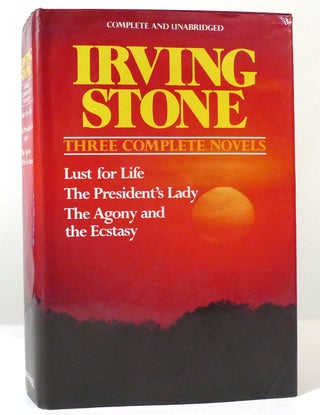 Item #158208 IRVING STONE 3 COMPLETE NOVELS Lust for Life, the President's Lady, the Agony and...