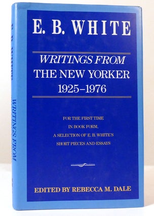 Item #158354 WRITINGS FROM THE NEW YORKER 1927-1976. E. B. White