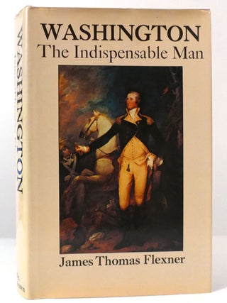 Item #158358 WASHINGTON The Indispensable Man. James Thomas Flexner