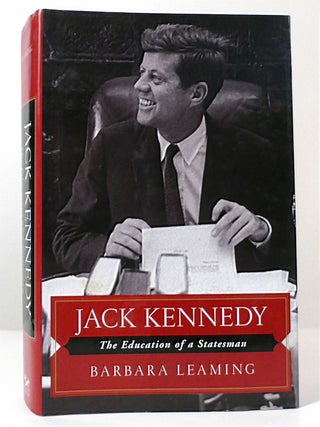 Item #158412 JACK KENNEDY; The Education of a Statesman. Barbara Leaming