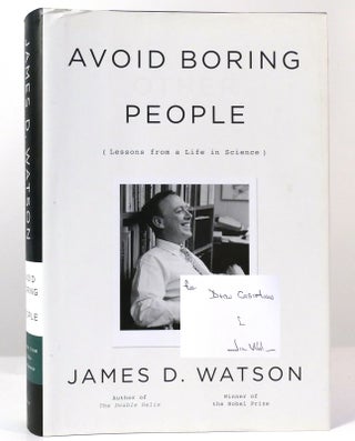 Item #158436 AVOID BORING PEOPLE Lessons from a Life in Science SIGNED. James D. Watson
