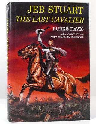 Item #158439 JEB STUART The Last Cavalier. Burke Davis