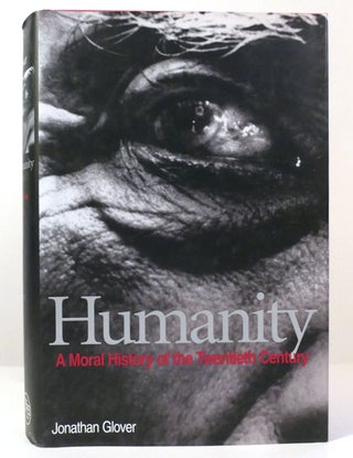 Item #158540 HUMANITY A Moral History of the Twentieth Century. Jonathan Glover