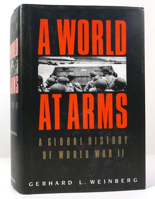 Item #158544 A WORLD AT ARMS A Global History of World War II. Gerhard L. Weinberg