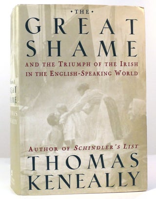 Item #158739 THE GREAT SHAME And the Triumph of the Irish in the English -Speaking World. Thomas...