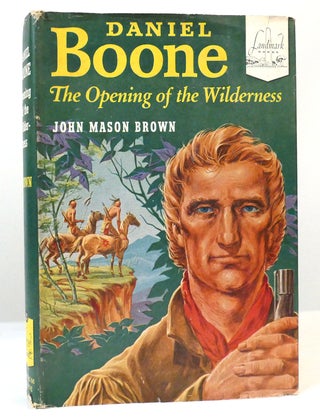 Item #158826 DANIEL BOONE The Opening of the Wilderness. John Mason Brown