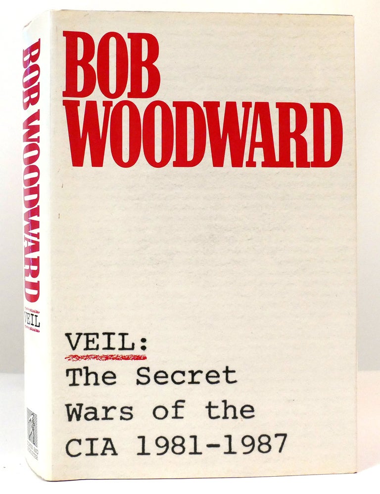 Item #158935 VEIL The Secret Wars of the CIA 1981-1987. Bob Woodward.