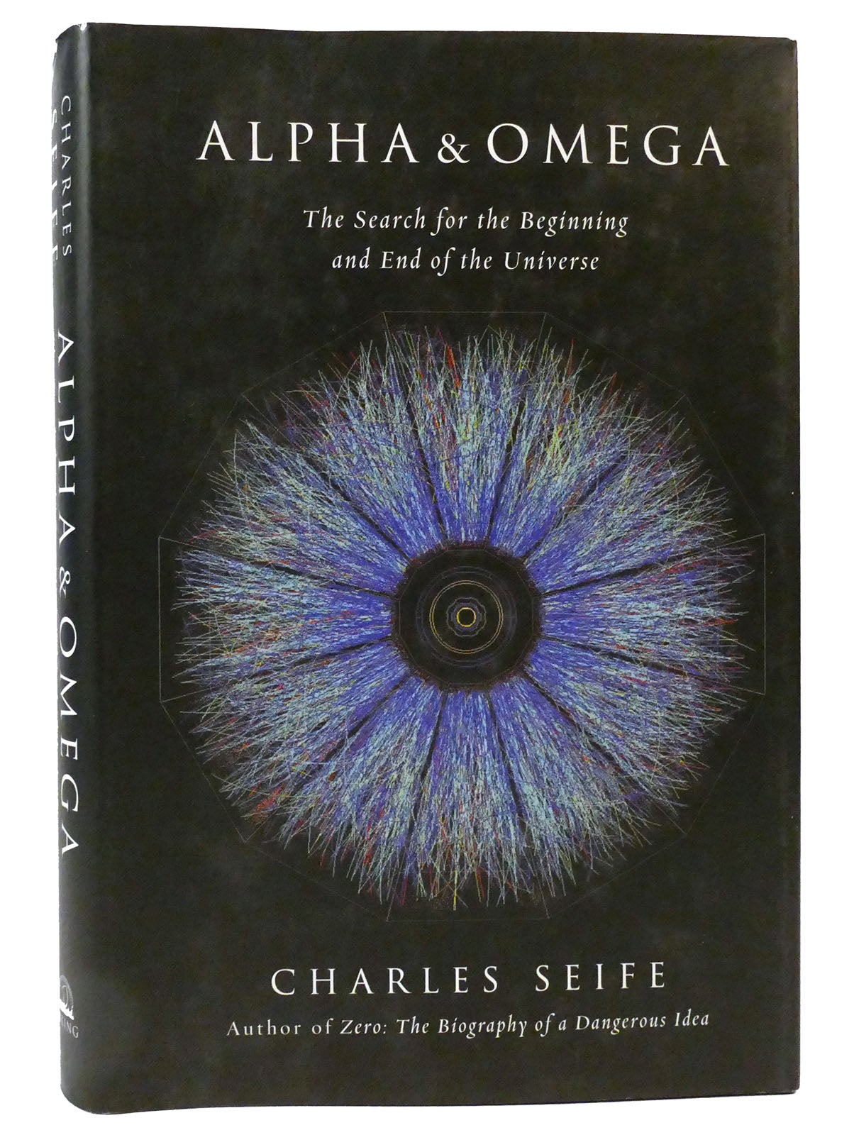 ALPHA AND OMEGA The Search for the Beginning and End of the Universe by Charles Seife on Rare Book Cellar