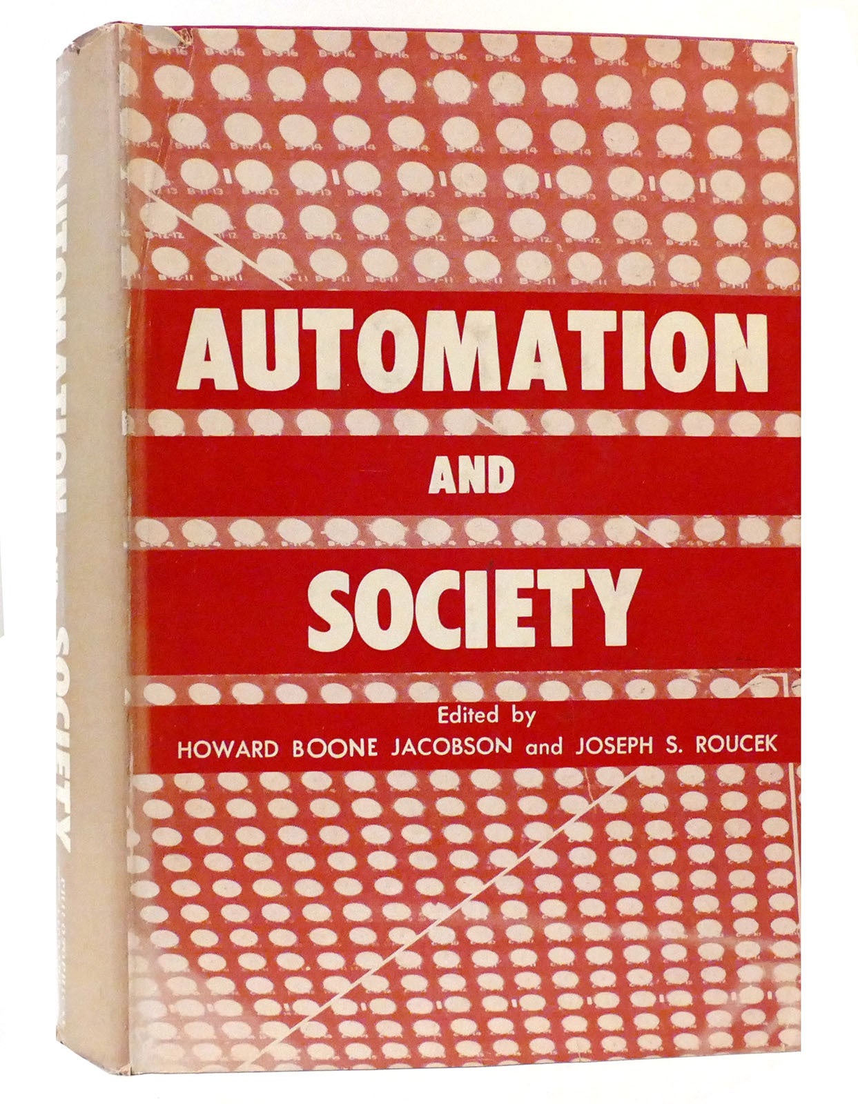 AUTOMATION AND SOCIETY | Joseph S. Roucek Howard Boone Jacobson | First ...