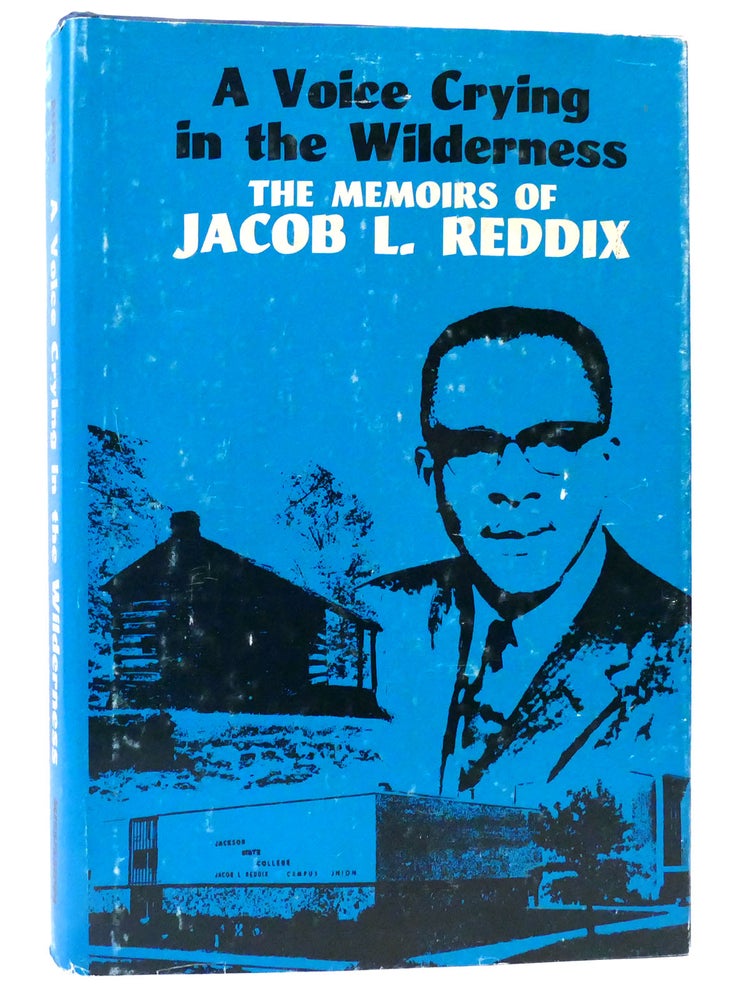 Item #159143 A VOICE CRYING IN THE WILDERNESS: THE MEMOIRS OF JACOB L. REDDIX. Jacob L. Reddix.