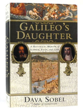 Item #159149 GALILEO'S DAUGHTER A Historical Memoir of Science, Faith and Love. Dava Sobel