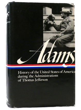 Item #159207 HISTORY OF THE UNITED STATES OF AMERICA During the Administrations of Thomas...