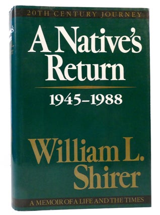 Item #159263 A NATIVE'S RETURN, 1945-1988. William L. Shirer